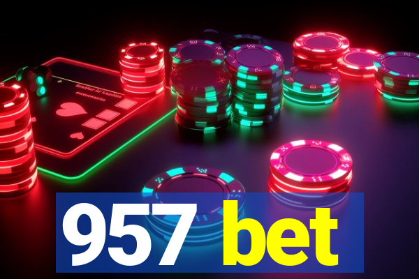 957 bet