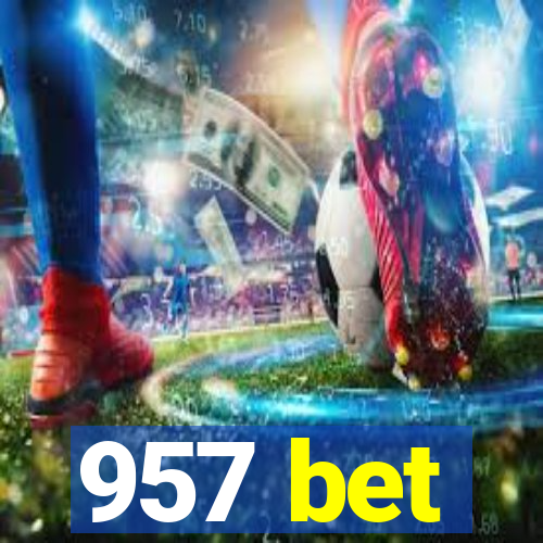 957 bet