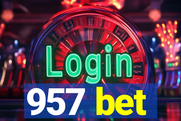 957 bet