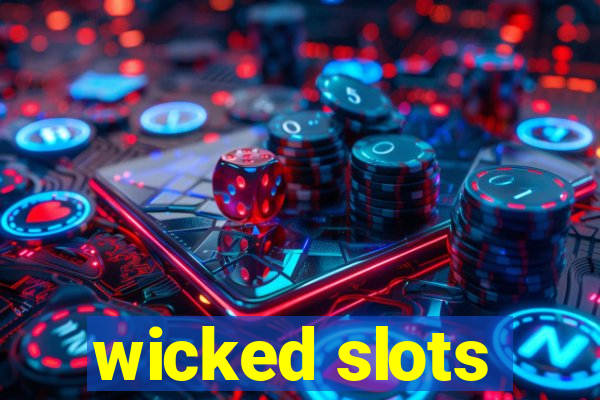 wicked slots