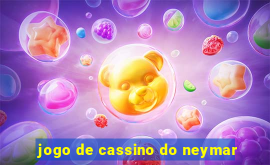 jogo de cassino do neymar