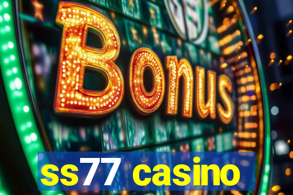 ss77 casino