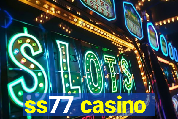 ss77 casino