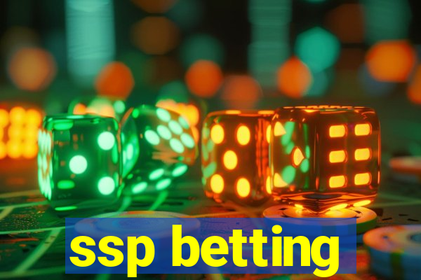 ssp betting