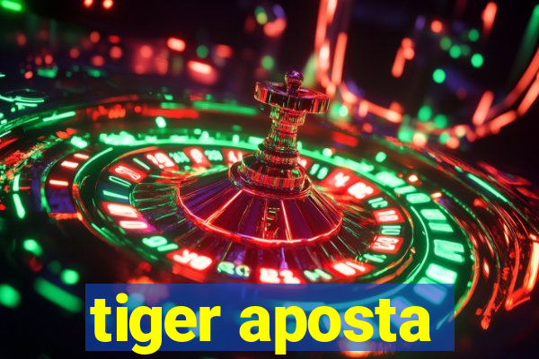 tiger aposta