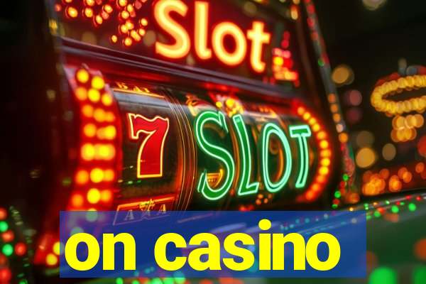 on casino