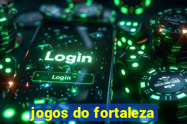 jogos do fortaleza