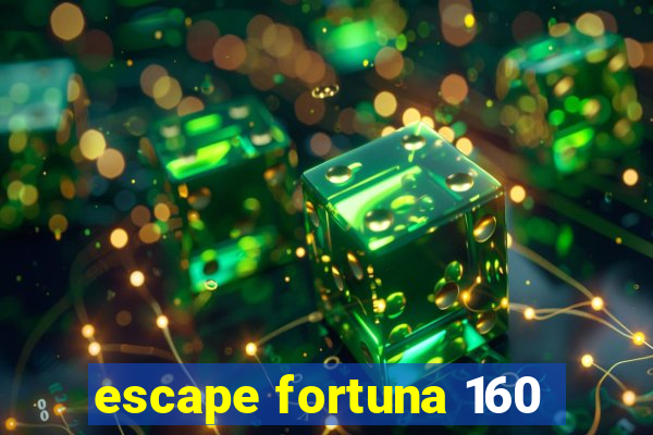 escape fortuna 160