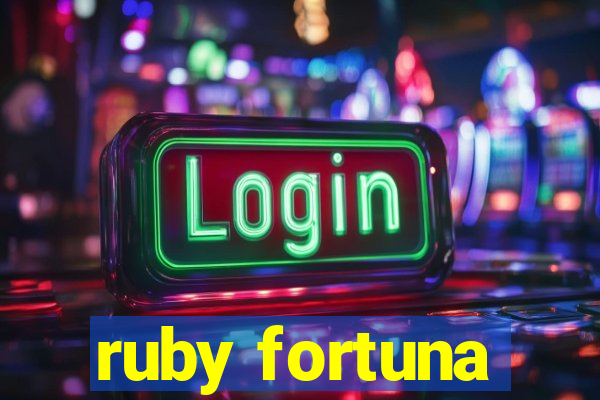 ruby fortuna