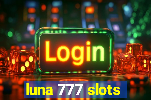 luna 777 slots