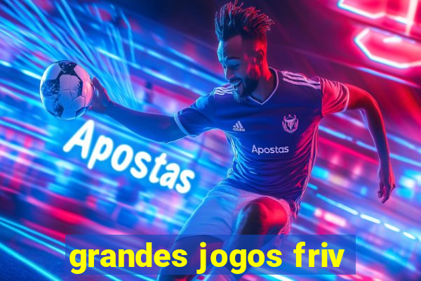 grandes jogos friv