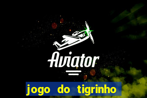 jogo do tigrinho com rodadas gratis