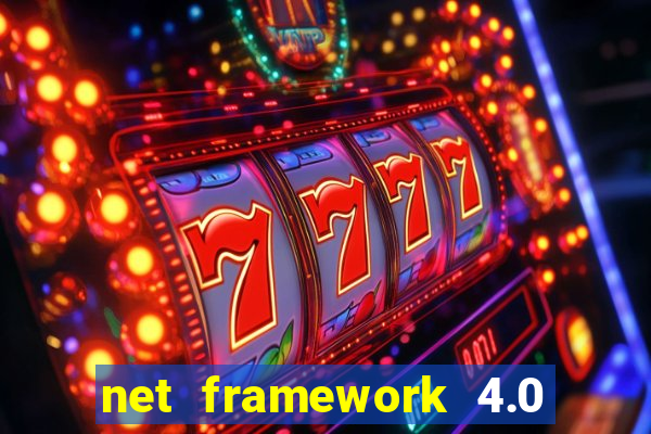 net framework 4.0 v 30319 windows 7