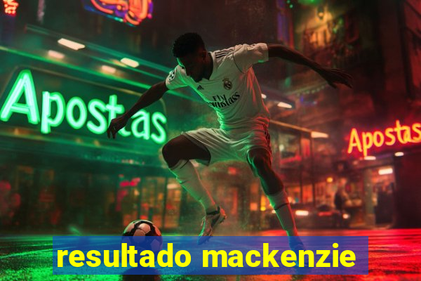 resultado mackenzie