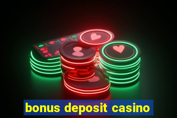 bonus deposit casino