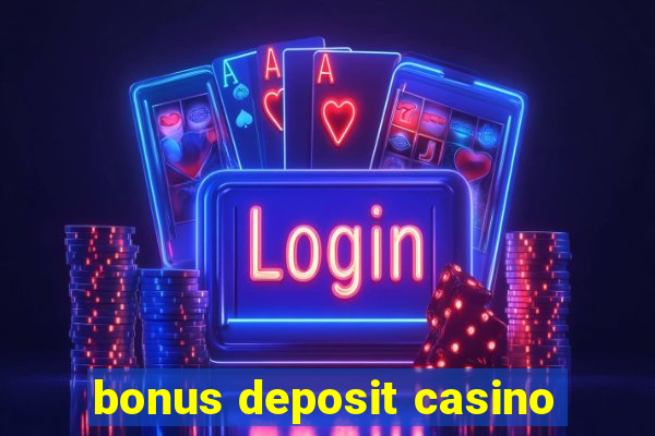 bonus deposit casino