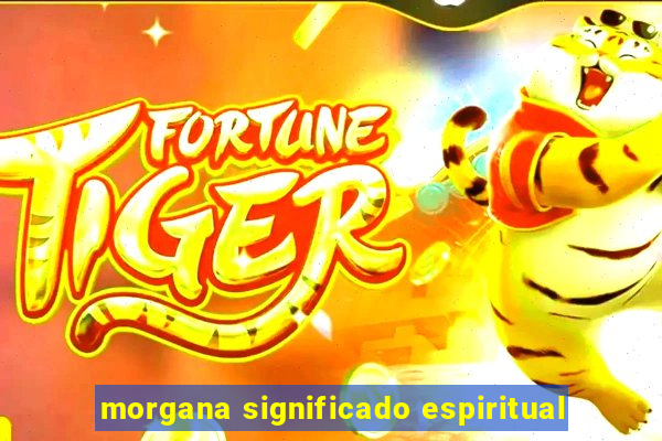 morgana significado espiritual