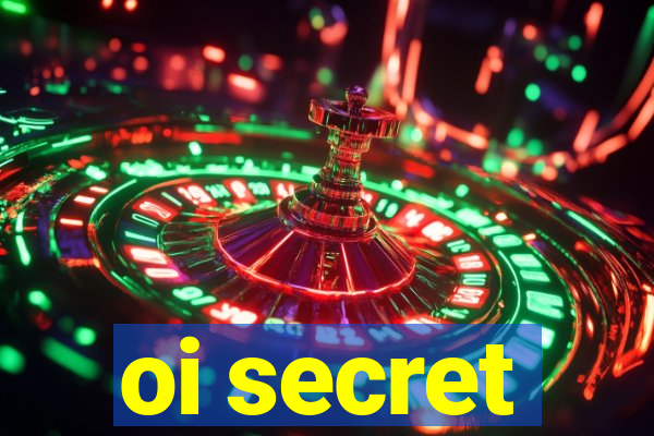 oi secret