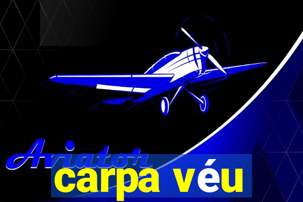 carpa véu