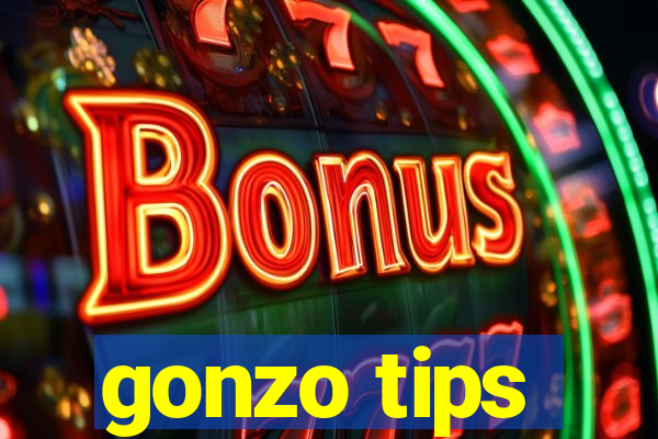 gonzo tips