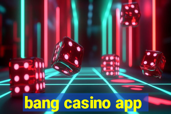 bang casino app