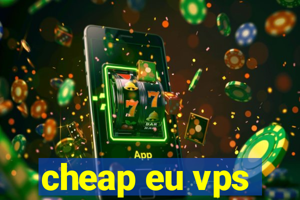 cheap eu vps