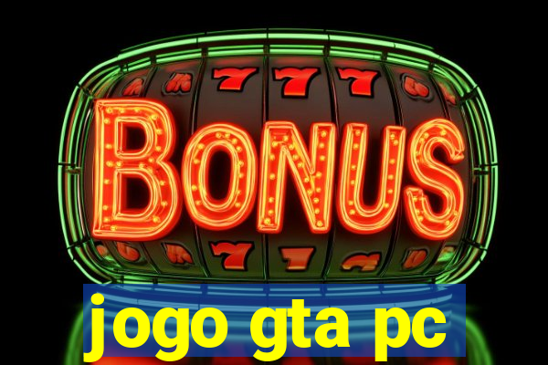 jogo gta pc