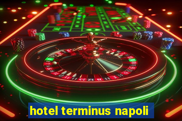 hotel terminus napoli