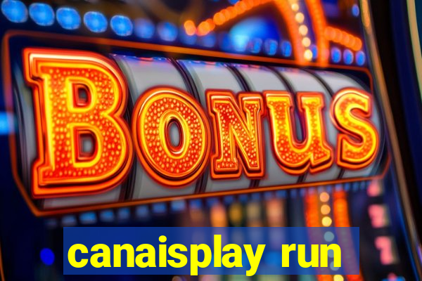 canaisplay run