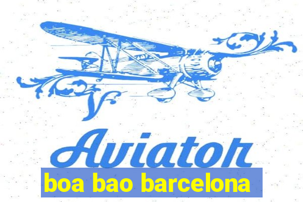 boa bao barcelona