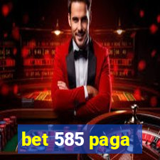 bet 585 paga