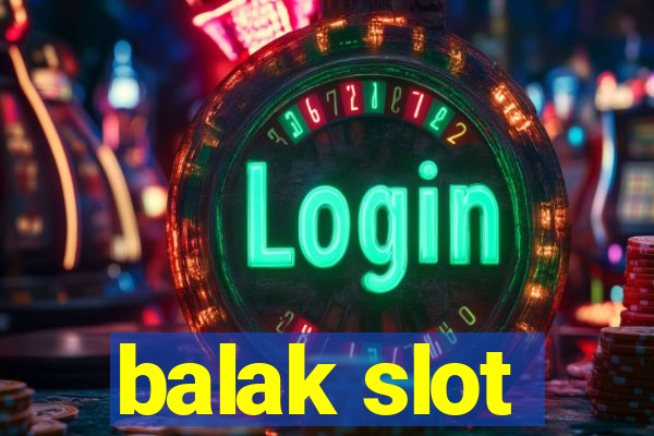 balak slot