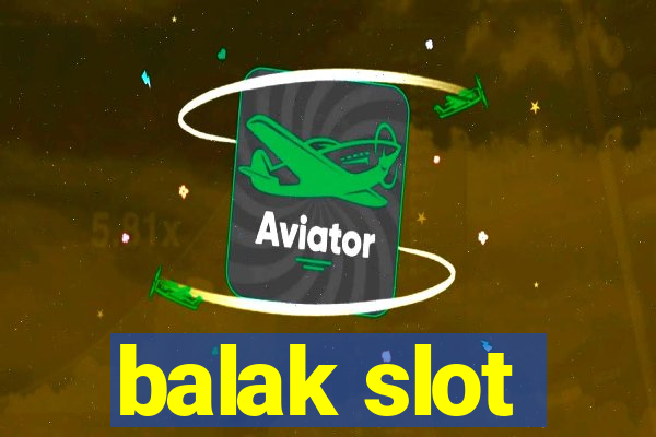 balak slot