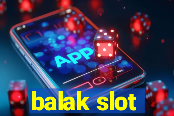 balak slot