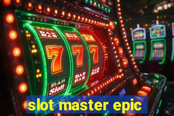 slot master epic