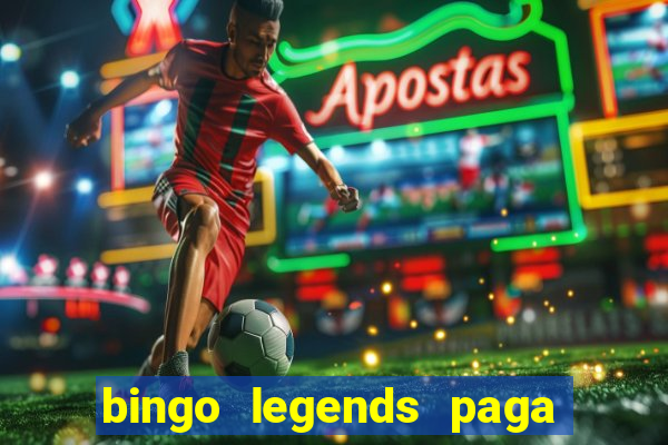 bingo legends paga de verdade