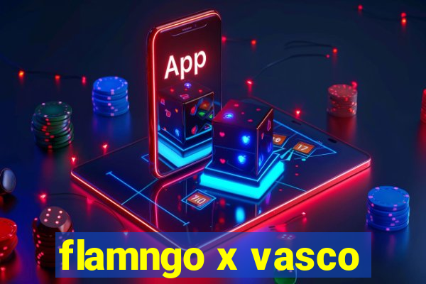 flamngo x vasco