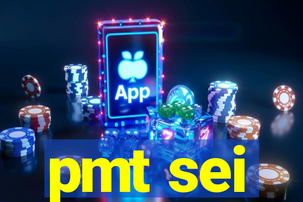 pmt sei