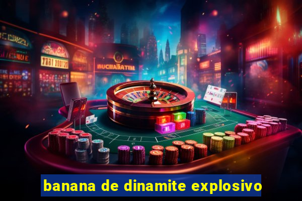 banana de dinamite explosivo