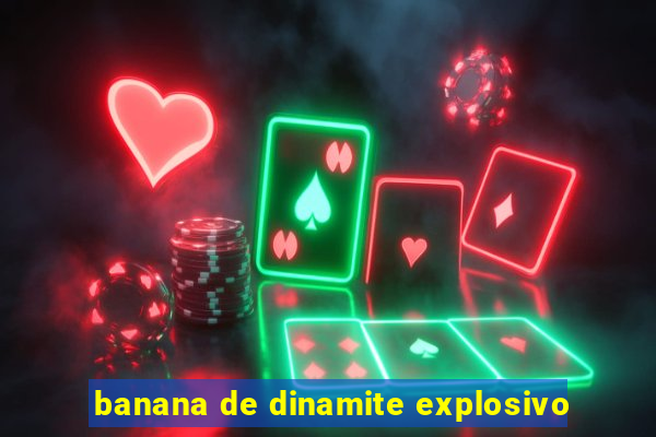 banana de dinamite explosivo