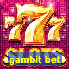 gambit bet