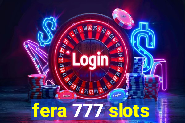 fera 777 slots