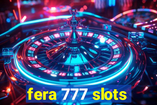 fera 777 slots