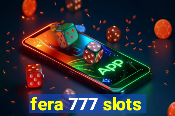 fera 777 slots