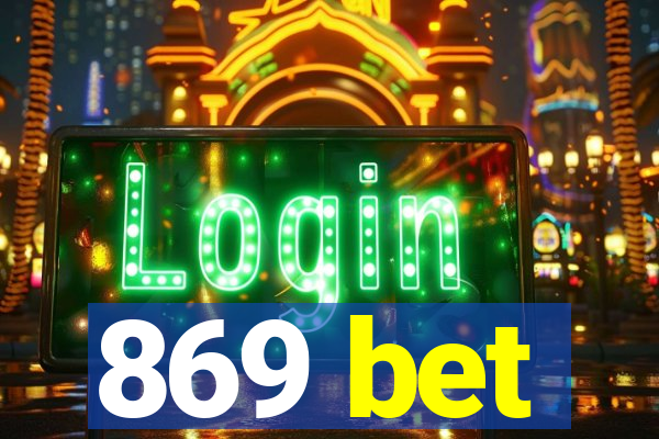 869 bet