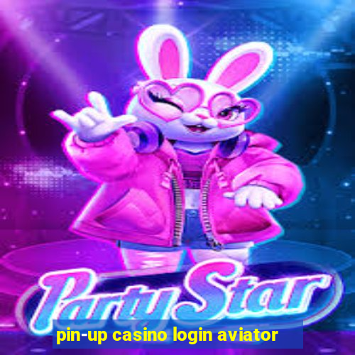 pin-up casino login aviator