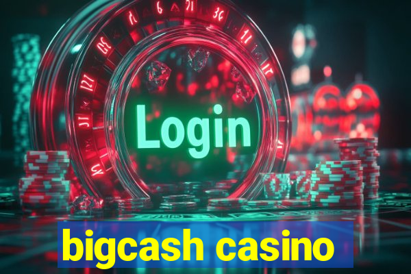 bigcash casino