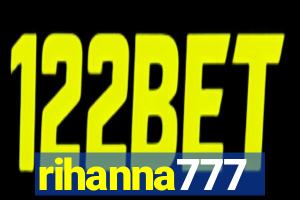 rihanna777