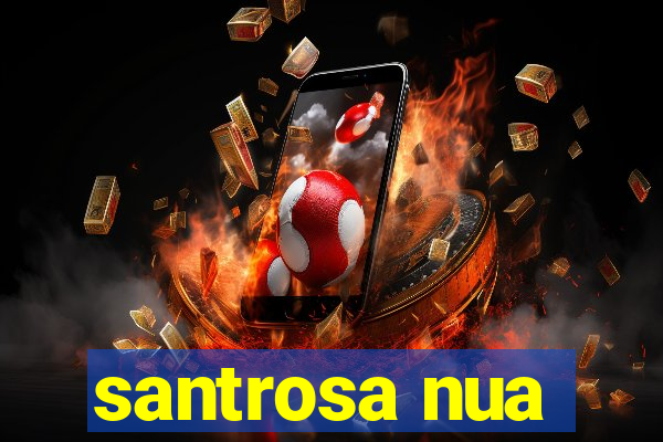 santrosa nua