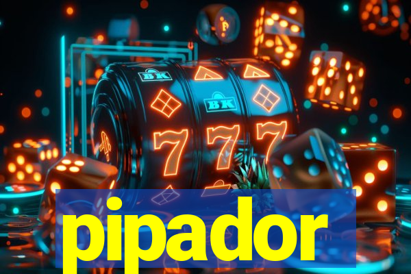 pipador